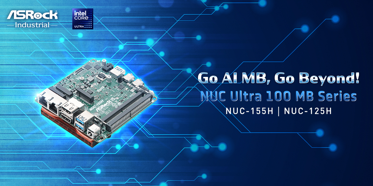 ASRock Industrial ASRock Industrial Unveils the NUC Ultra 100